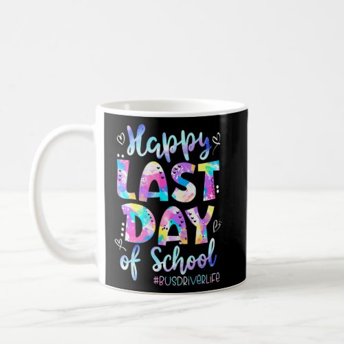 Happy Last Day Of School Bus Driver Life Summer 4  Coffee Mug