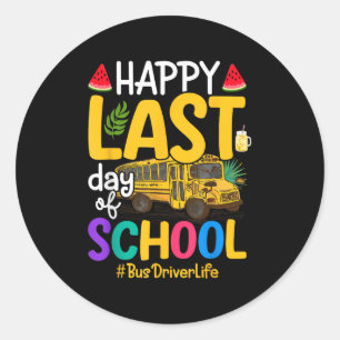Happy Last Day Of School Bus Driver Life Summer Ou Classic Round Sticker
