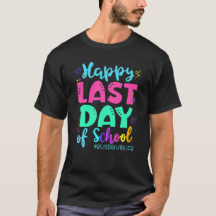 Happy Last Day Of School Bus Driver Life Summer T-Shirt