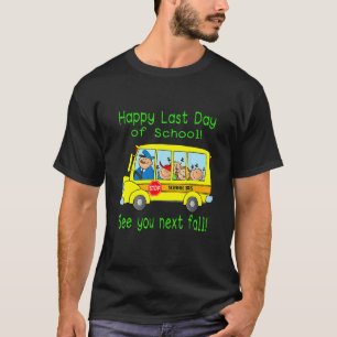 Happy Last Day Of School Bus Driver Summer Vacatio T-Shirt