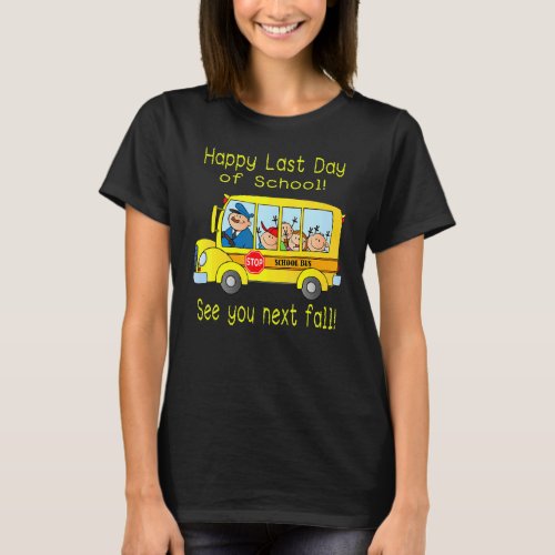 Happy Last Day Of School Bus Driver Summer Vacatio T_Shirt