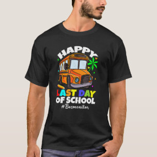 Happy Last Day Of School Bus Monitor Drivers Gradu T-Shirt