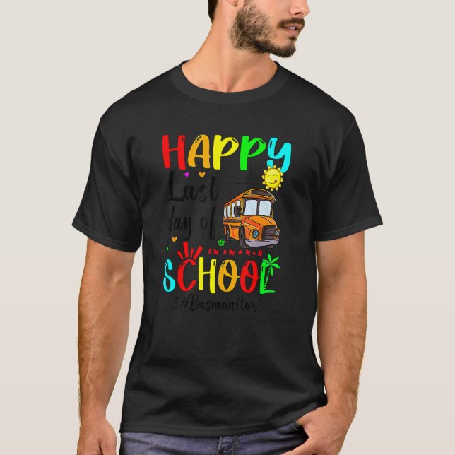Happy Last Day Of School Bus Monitor Summer Vacati T-Shirt (Front)