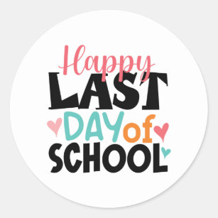Happy Last Day Of School End Of School Kid Teacher Classic Round Sticker