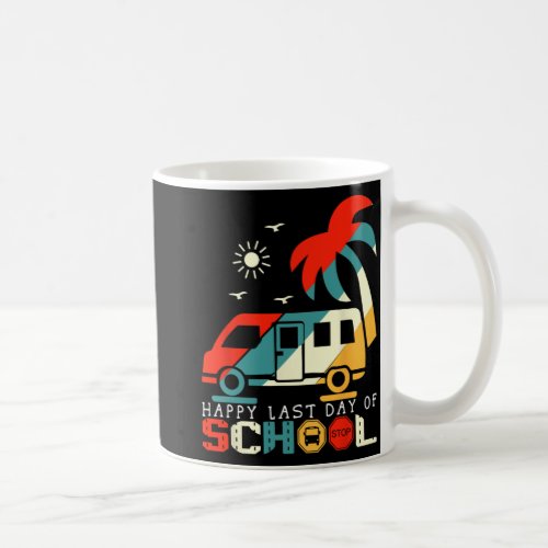 Happy Last Day Of School For Bus Driver  Coffee Mug
