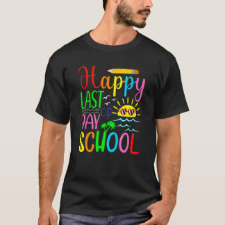 Happy Last Day Of School For Students Teachers T-Shirt