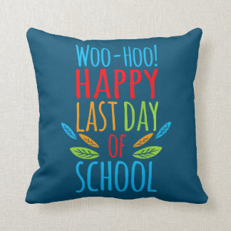 Happy Last Day Of School For Teacher Students Throw Pillow
