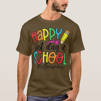 Happy Last Day of School For Teachers Kids Gradua T-Shirt
