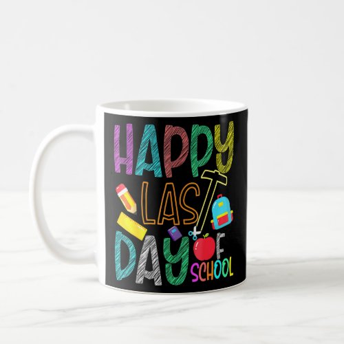 Happy Last Day Of School For Teachers Kindergarten Coffee Mug