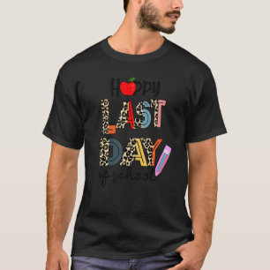 Happy Last Day of School Fun Leopard Teachers Stu T-Shirt