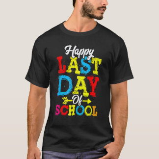 Happy Last Day Of School Graduation Teacher Stude T-Shirt