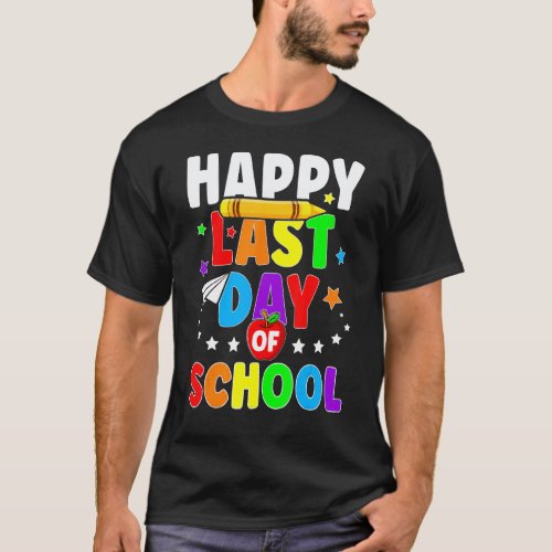 Happy Last Day Of School Graduation Teacher Stude T-Shirt