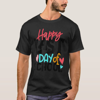Happy Last Day Of School Graduation Teacher Stude T-Shirt