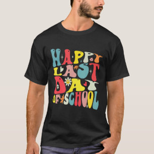 Happy Last Day of School Groovy Teacher Student Gr T-Shirt