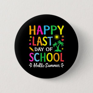 Happy Last Day Of School Hello Summer Students And Button