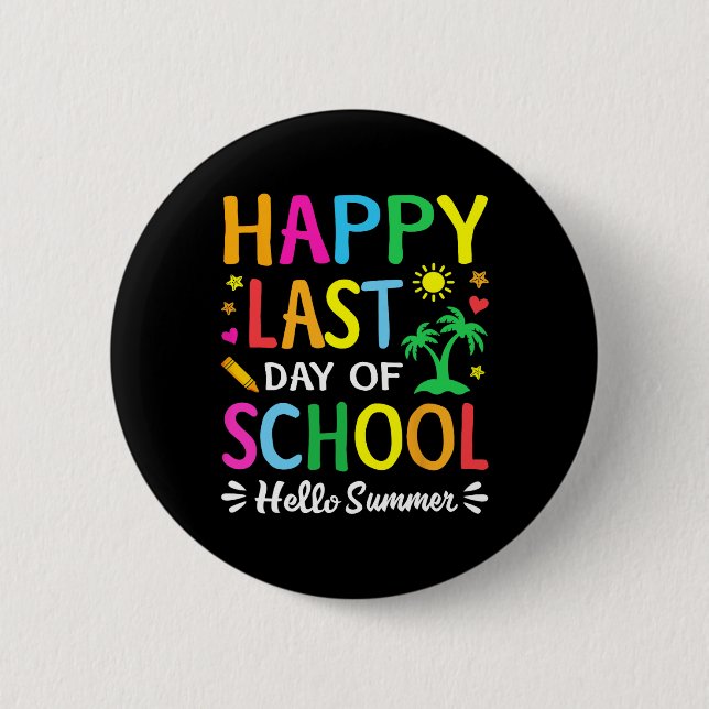 Happy Last Day Of School Hello Summer Students And Button (Front)