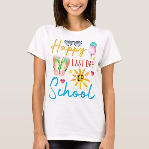 Happy Last Day Of School Hello Summer Summertime T T_Shirt