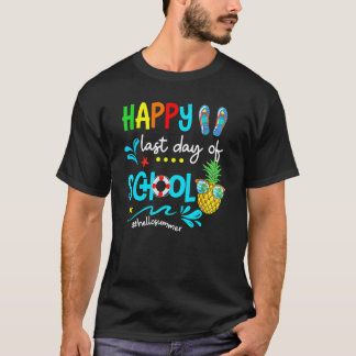 Happy Last Day Of School Hello Summer Teacher Stu T-Shirt