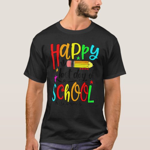 Happy Last Day Of School  Hello Summer Teacher Stu T_Shirt