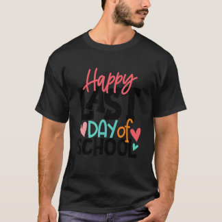 Happy Last Day Of School Kids Teacher Graduation T-Shirt