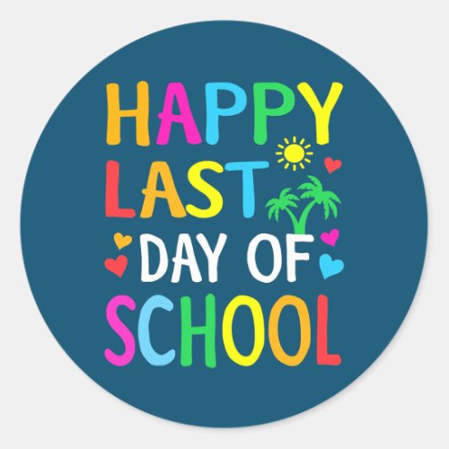 Happy Last Day Of School Kids Teacher Student Classic Round Sticker