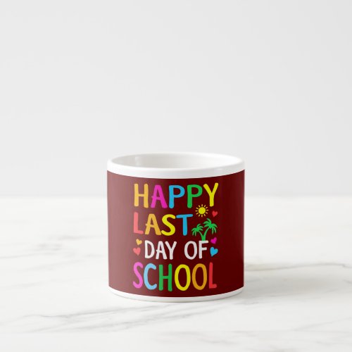 Happy Last Day Of School Kids Teacher Student Espresso Cup