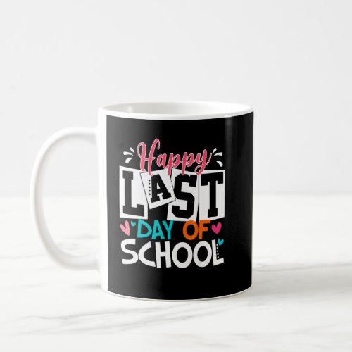 Happy Last Day Of School Kids Teacher Student Grad Coffee Mug