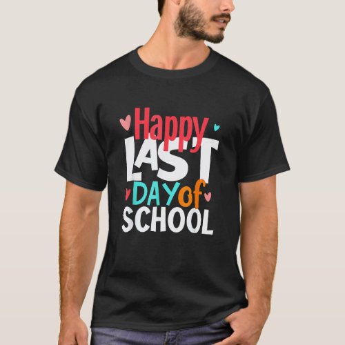 Happy Last Day Of School Kids Teacher Student Grad T-Shirt