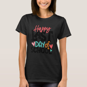 Happy Last Day Of School Kids Teacher Student Grad T-Shirt