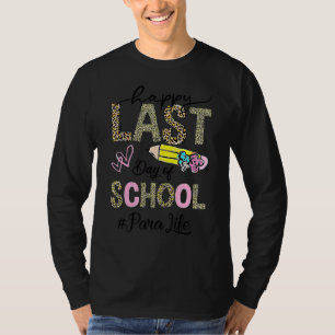 Happy Last Day Of School Leopard Paraprofessional T-Shirt