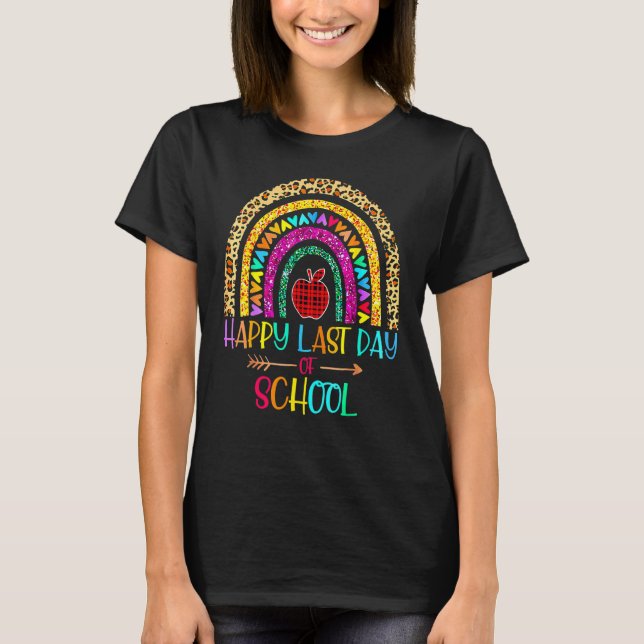 Happy Last Day Of School Rainbow Teacher Student G T-Shirt (Front)