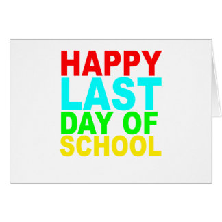 Happy Last Day of School s T-Shirts.png Cards