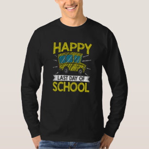 Happy Last Day Of School School Bus Driver T-Shirt
