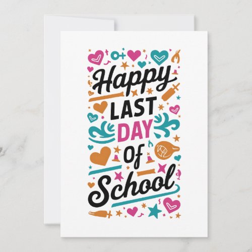 Happy Last Day of School Student Graduation Holiday Card