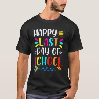 Happy Last Day Of School Students And Teachers 2 T-Shirt