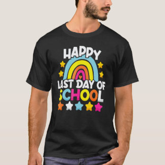 Happy Last Day Of School Students And Teachers 6 T-Shirt