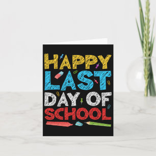 Happy Last Day Of School Students And Teachers Card