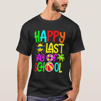 Happy Last Day Of School Students And Teachers T-Shirt