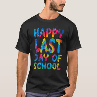 Happy Last Day Of School, Students And Teachers T-Shirt