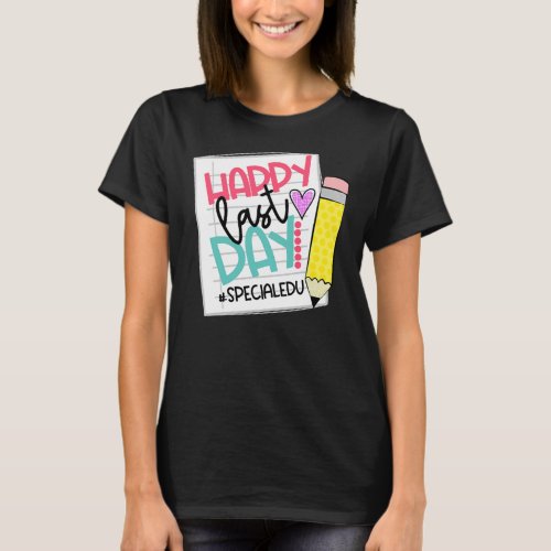 Happy Last day of school Summer Special Education T_Shirt