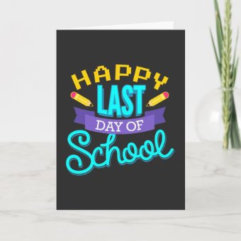 Happy Last Day Of School Summer Student Card | Zazzle