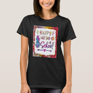 Happy Last Day Of School Summer Vacation Teacher T-Shirt