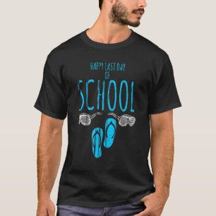 Happy Last Day Of School Sunglass Slippers Vacatio T-Shirt