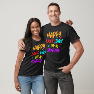 Happy Last Day Of School T-Shirt