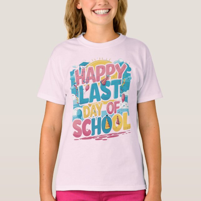 “Happy last day of school” t-shirt (Front)