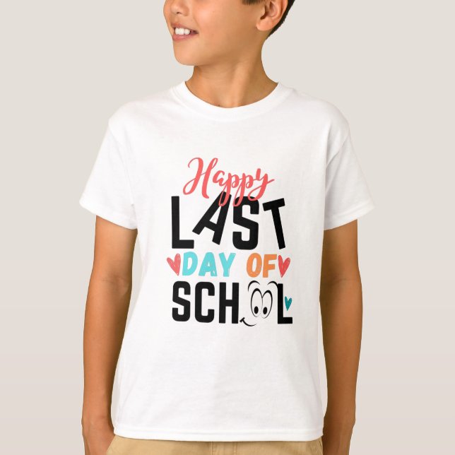 Happy last day of school T-Shirt (Front)