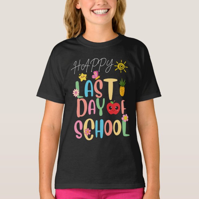 Happy Last Day of School T-Shirt (Front)