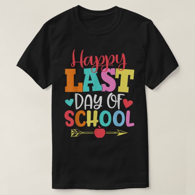 Happy Last Day of School T-Shirt Students and Teac (Design Front)