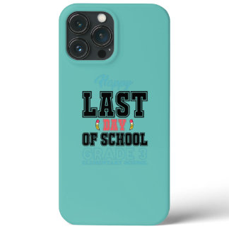 Happy Last Day Of School Teacher 3rd grade iPhone 13 Pro Max Case