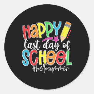 Happy Last Day Of School Teacher Kids Graduation L Classic Round Sticker